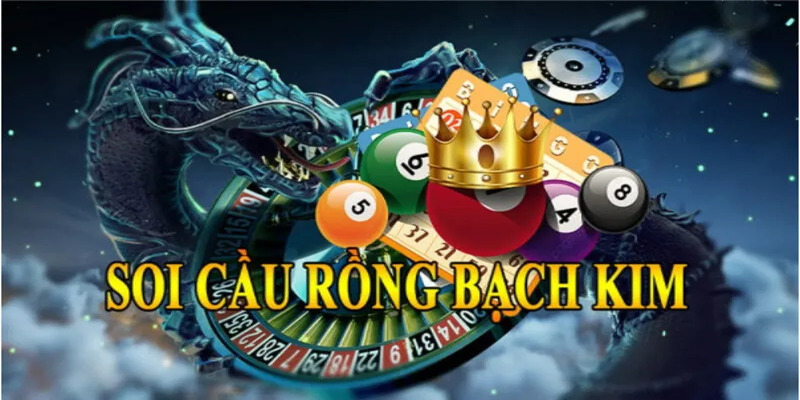 Soi cầu rồng bạch kim theo lô gan