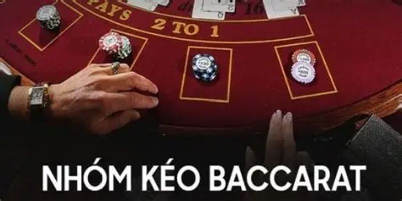 Nhóm Kéo Baccarat