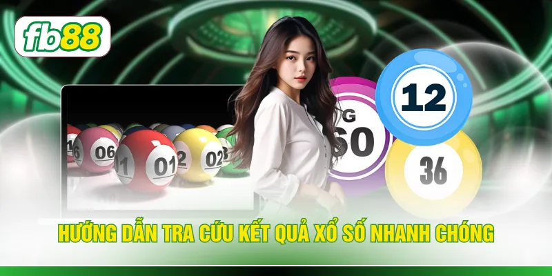 Hướng dẫn tra cứu kết quả xổ số nhanh chóng