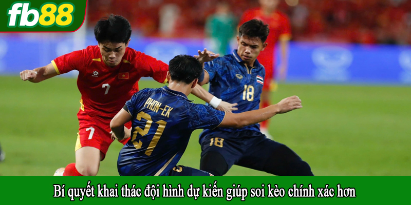 Bí quyết khai thác đội hình dự kiến giúp soi kèo chính xác hơn