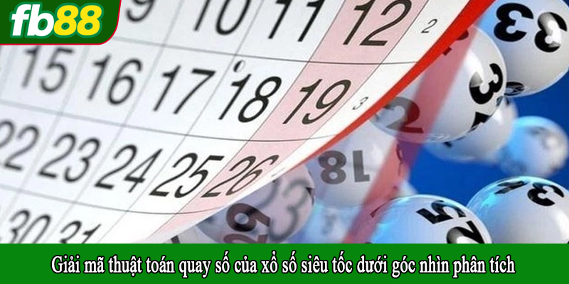 Giải mã thuật toán quay số của xổ số siêu tốc dưới góc nhìn phân tích