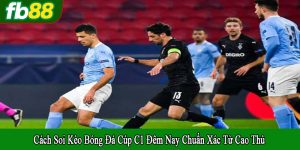 cách soi kèo bóng đá cúp C1 đêm nay