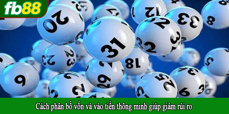 Cách phân bổ vốn và vào tiền thông minh giúp giảm rủi ro