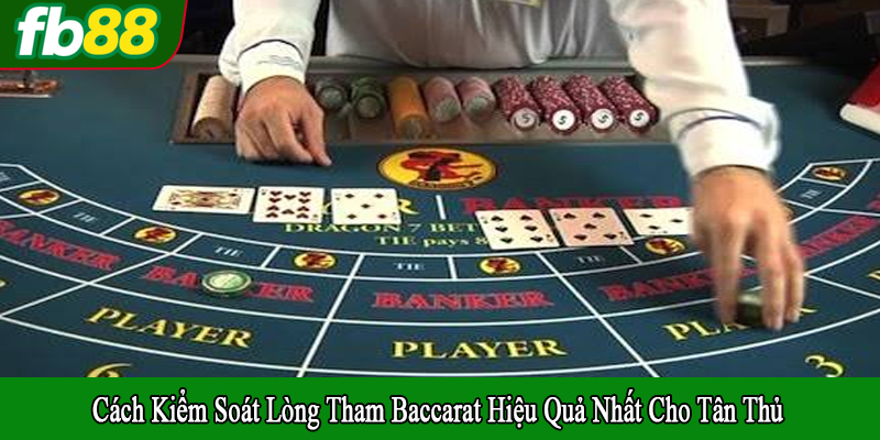 cách kiểm soát lòng tham baccarat