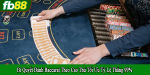 Bí quyết đánh Baccarat theo cao thủ