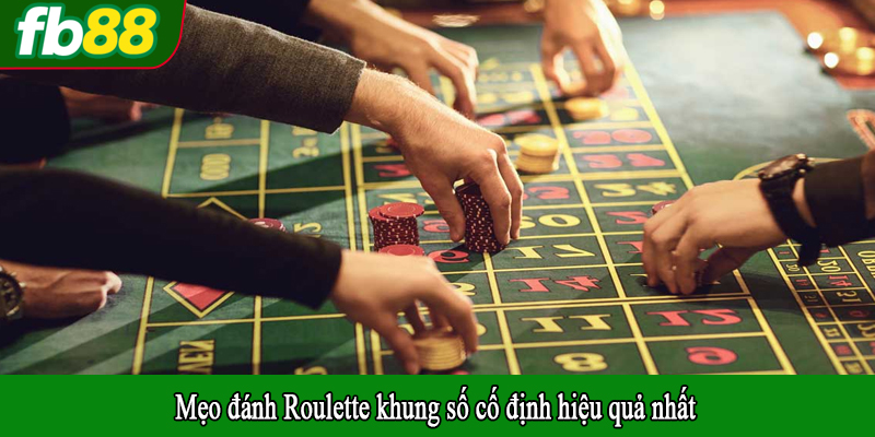 Mẹo đánh Roulette khung số cố định hiệu quả nhất