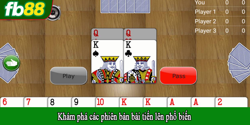 Khám phá các phiên bản bài tiến lên phổ biến