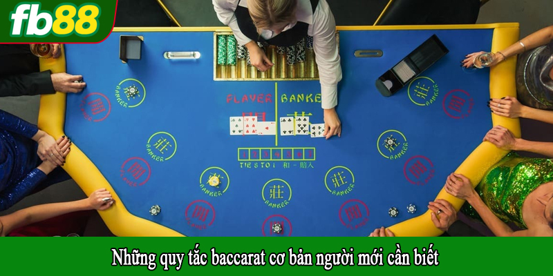 Những quy tắc baccarat cơ bản người mới cần biết